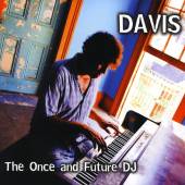 DAVIS  - CD THE ONCE AND FUTURE DJ