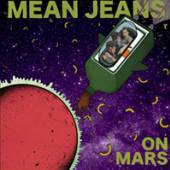MEAN JEANS  - CD ON MARS