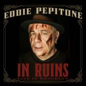 PEPITONE EDDIE  - CD IN RUINS