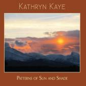 KAYE KATHRYN  - CD PATTERNS OF SUN & SHADE