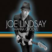 LINDSAY JOE  - CD I WANNA GROOVE