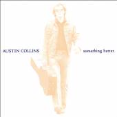 COLLINS AUSTIN  - CD SOMETHING BETTER