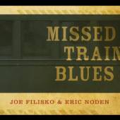 FILISKO JOE & ERIC NODEN  - CD MISSED TRAIN BLUES