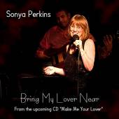 SONYA PERKINS  - CD BRING MY LOVER NEAR