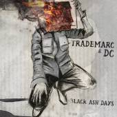 TRADEMARC & DC  - CD BLACK ASH DAYS