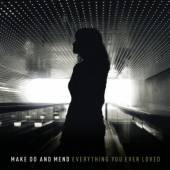 MAKE DO AND MEND  - CD EVERYTHING YOU EVER LOVED