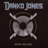 JONES DANKO  - CD NEVER TOO LOUD