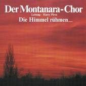 MONTANARA CHOR  - CD HIMMEL RUHMEN... DIE