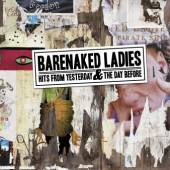 BARENAKED LADIES  - CD HITS FROM YESTERDAY AND..