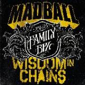 MADBALL/WISDOM IN CHAINS  - SI FAMILY BIZ /7