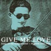 VARIOUS  - CD GIVE ME LOVE-BAGHDAD 1925