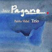 VIDAL PABLO -TRIO-  - CD JAZZ PAGANO