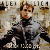 CHILTON ALEX  - CD BATON ROUGUE 1985