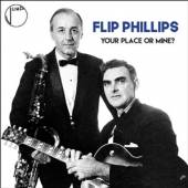 PHILLIPS FLIP  - CD YOUR PLACE OR MINE?