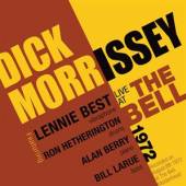 MORRISSEY DICK  - CD LIVE AT THE BELL 1972..