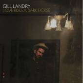 LANDRY GILL  - CD LOVE RIDES A DARK HORSE