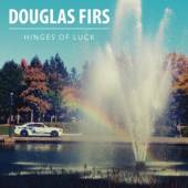DOUGLAS FIRS  - VINYL HINGES OF LUCK [VINYL]
