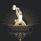 DYSCARNATE  - CD WITH ALL THEIR MIGHT