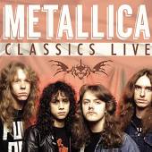 METALLICA  - CD CLASSICS LIVE