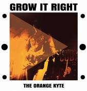 ORANGE KYTE  - VINYL GROW IT RIGHT [VINYL]