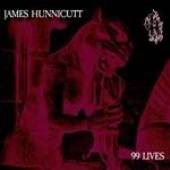 HUNNICUTT JAMES  - VINYL 99 LIVES [VINYL]