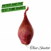PETER & THE TEST TUBE BABIES  - VINYL THAT SHALLOT [VINYL]