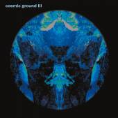 COSMIC GROUND  - CD COSMIC GROUND 3