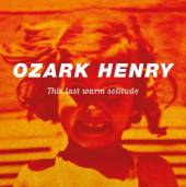 OZARK HENRY  - 2xVINYL THIS LAST WARM.. -HQ- [VINYL]