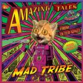 MAD TRIBE  - CD AMAZING TALES FROM..