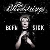 BLOODSTRINGS  - VINYL BORN SICK [LTD] [VINYL]