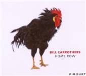 CARROTHERS BILL  - CD HOME ROW