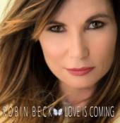 BECK ROBIN  - CD LOVE IS COMING