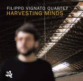 VIGNATO FILIPPO -QUARTET  - CD HARVESTING MINDS
