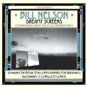 BILL NELSON  - 3xCD DREAMY SCREENS:..