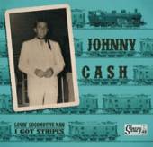 JOHNNY CASH  - 7 LOVIN' LOCOMOTIVE MAN / I GOT STRIPES