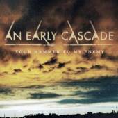 AN EARLY CASCADE  - CD YOUR HAMMER TO MY ENEMY
