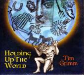 GRIMM TIM  - CD HOLDING UP THE.. [DIGI]