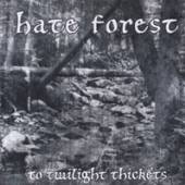 HATE FOREST  - CD TO TWILIGHT THICKETS
