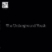 UNDERGROUND YOUTH  - VINYL FUZZ CLUB SESSION [VINYL]