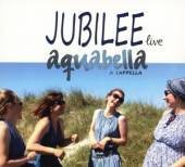AQUABELLA  - CD JUBILEE LIVE