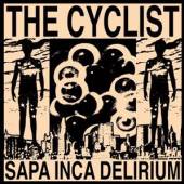CYCLIST  - VINYL SAPA INCA DELIRIUM [VINYL]