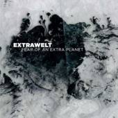 EXTRAWELT  - CD FEAR OF AN EXTRA PLANET