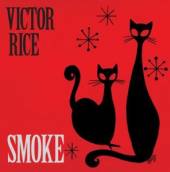 RICE VICTOR  - VINYL SMOKE -HQ/DOWNLOAD- [VINYL]