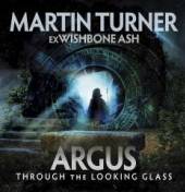 TURNER MARTIN (EX-WISHBONE ASH..  - CD ARGUS THROUGH THE LOOKING GLASS