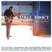 TROUT WALTER  - CD WE'RE ALL IN THIS..