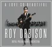  LOVE SO BEAUTIFUL: ROY ORBISON & THE ROYAL PHILH - supershop.sk