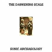 DARKENING SCALE  - CD SONIC ARCHAEOLOGY