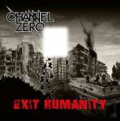 CHANNEL ZERO  - CD EXIT HUMANITY