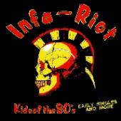 INFA RIOT  - VINYL KIDS OF THE 80'S: THE.. [VINYL]