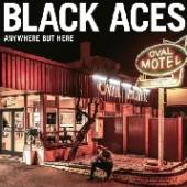 BLACK ACES  - CD ANYWHERE BUT HERE